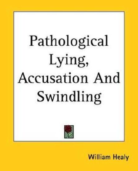 Pathological Lying, Accusation And Swindling