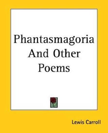 Phantasmagoria And Other Poems
