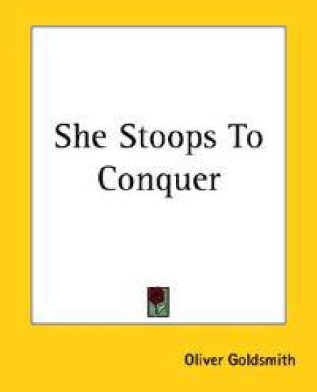She Stoops To Conquer