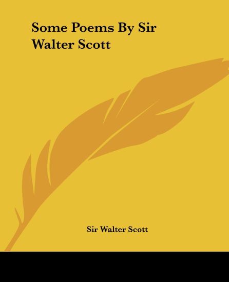 Some Poems by Sir Walter Scott