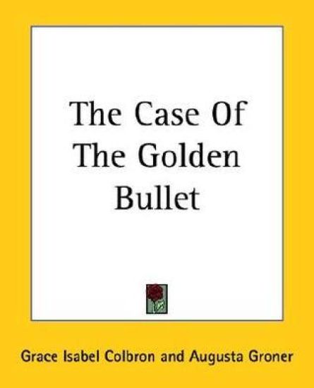 Case Of The Golden Bullet