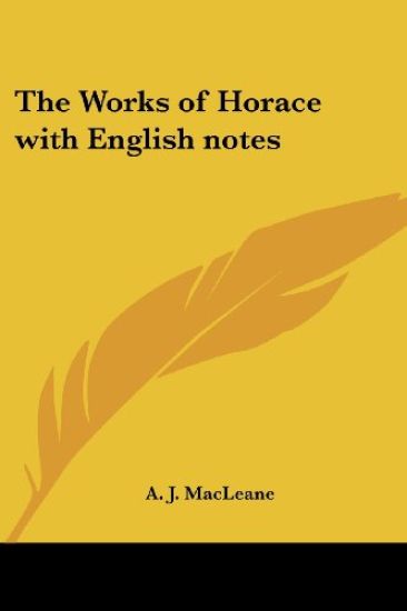 The Works of Horace With English Notes