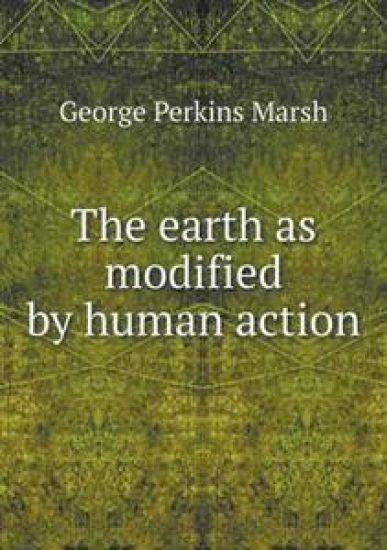 The Earth As Modified By Human Action