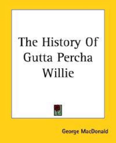 History Of Gutta Percha Willie