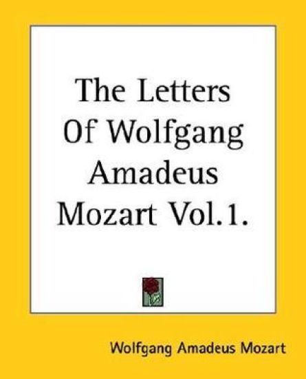 The Letters Of Wolfgang Amadeus Mozart