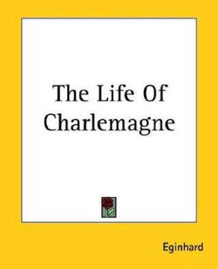 The Life Of Charlemagne