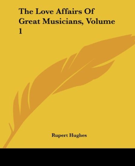 Love Affairs Of Great Musicians, Volume 1