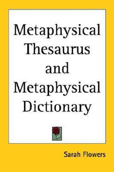 Metaphysical Thesaurus and Metaphysical Dictionary