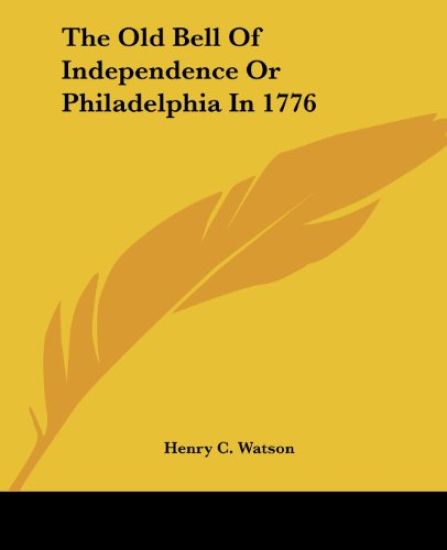 Old Bell Of Independence Or Philadelphia In 1776