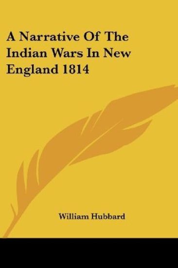 A Narrative of the Indian Wars in New England 1814