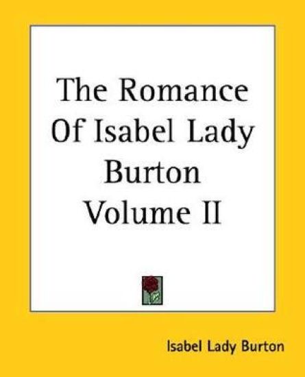 Romance Of Isabel Lady Burton Volume II