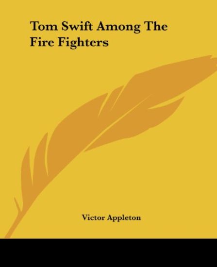 Tom Swift Among The Fire Fighters