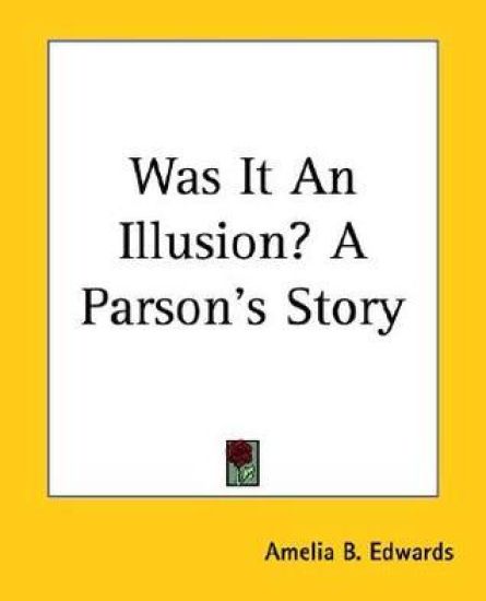 Was It an Illusion? a Parson's Story
