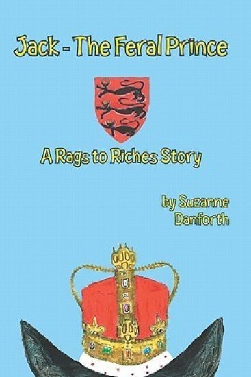 Jack - The Feral Prince: A Rags to Riches Story