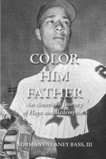 Color Him Father: : An American Journey of Hope and Redemption