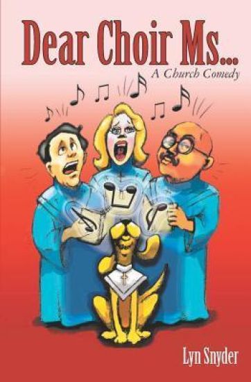 Dear Choir Ms.: (A Church Comedy)