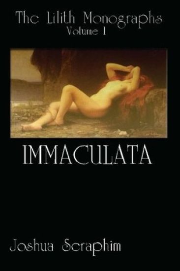The Lilith Monographs: Volume 1: Immaculata