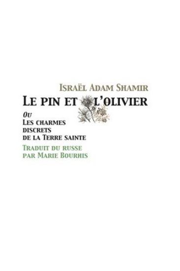 Le pin et l'olivier, ou Les charmes discrets de la Terre sainte