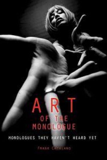 The Art of the Monologue: Monologues They Haven't Heard Yet