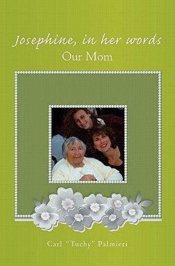 Josephine, In Her Words: Our Mom