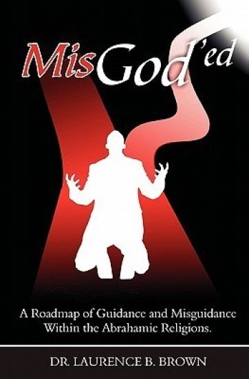 MisGod'ed: A Roadmap of Guidance and Misguidance in the Abrahamic Religions
