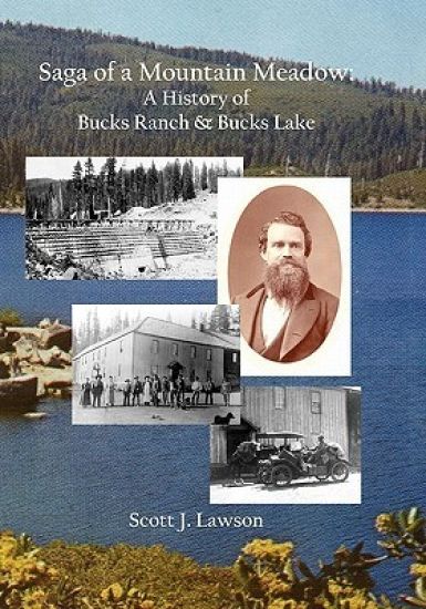 Saga of a Mountain Meadow: A History of Bucks Ranch and Bucks Lake