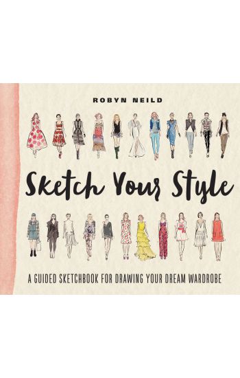 Sketch Your Style: A Guided Sketchbook for Drawing Your Dream Wardrobe