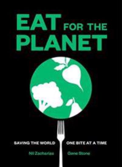 Eat for the Planet: Saving the World One Bite at a Time