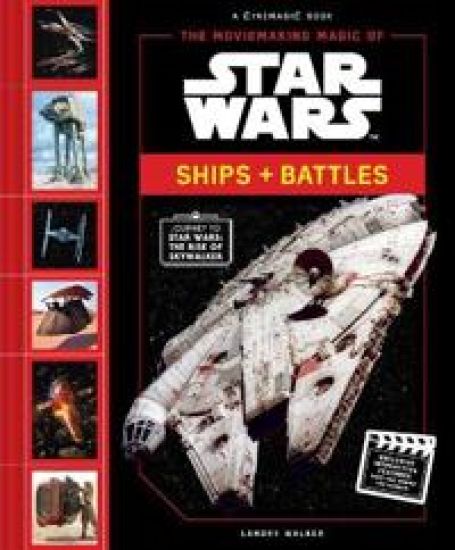 The Moviemaking Magic of Star Wars: Ships & Battles