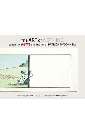 The Art of Nothing: 25 Years of Mutts and the Art of Patrick McDonnell