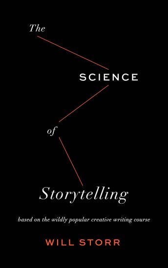 The Science of Storytelling: Why Stories Make Us Human and How to Tell Them Better