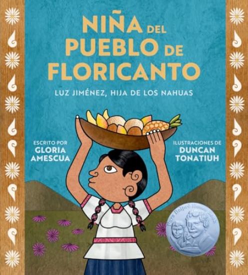 Niña del Pueblo de Floricanto: Luz Jiménez, Hija de Los Nahuas (Child of the Flower-Song People Spanish Edition)