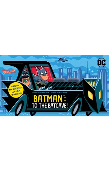 Batman: To the Batcave! (An Abrams Extend-a-Book)