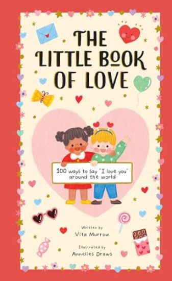 The Little Book of Love: 100 Ways to Say I Love You Around the World