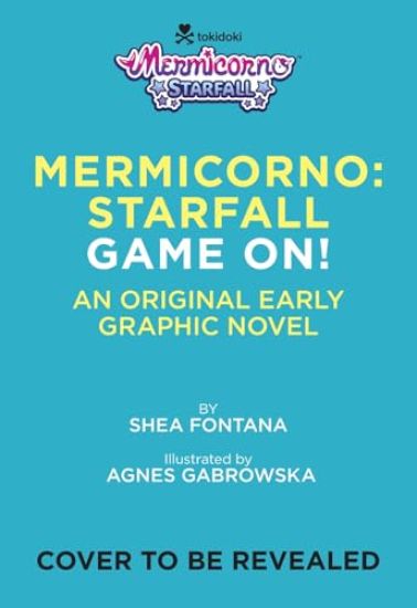 Mermicorno: Starfall--Game On!: An Early Graphic Novel