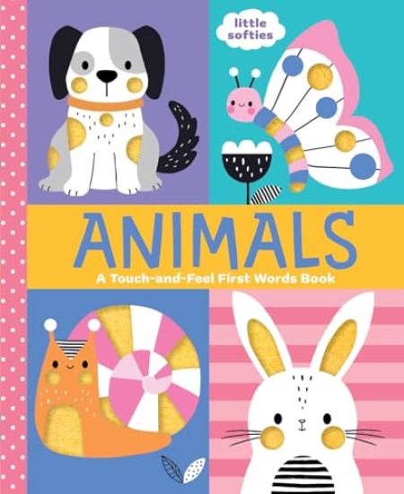 Animals: A Touch-And-Feel First Words Book: A Little Softies Board Book