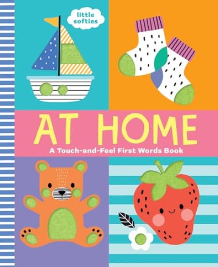 At Home: A Touch-And-Feel First Words Book: A Little Softies Board Book