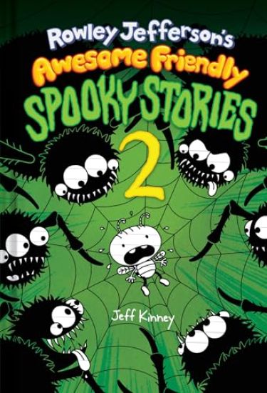 Rowley Jefferson's Awesome Friendly Spooky Stories 2: From the Creator of Diary of a Wimpy Kid