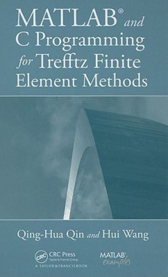 MATLAB and C Programming for Trefftz Finite Element Methods