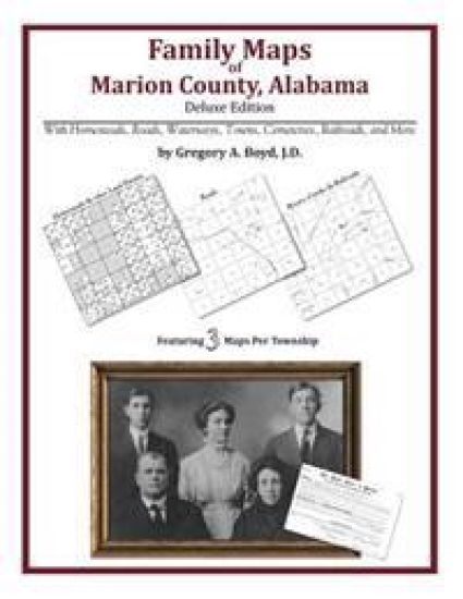 Family Maps of Marion County, Alabama, Deluxe Edition