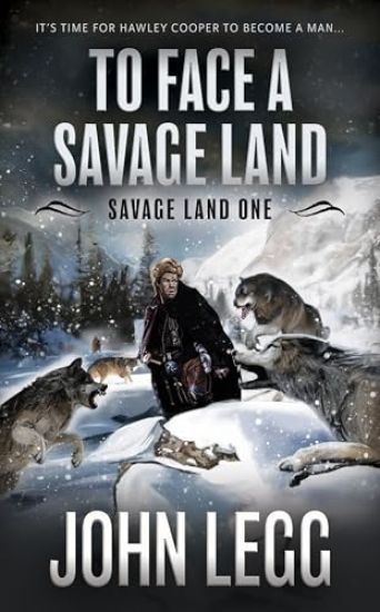 To Face a Savage Land: A Mountain Man Classic Western