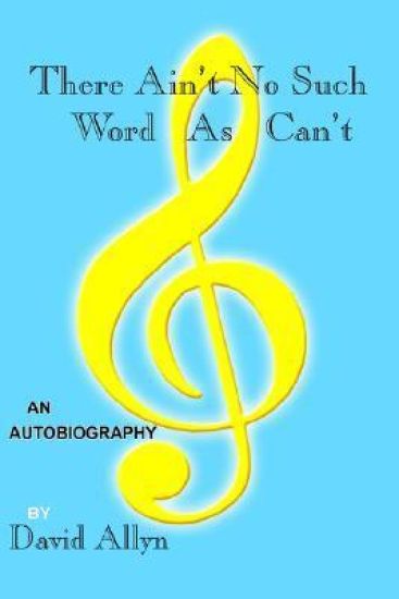 There Ain't No Such Word As Can't