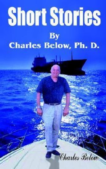 Short Stories by Charles Below, Ph. D.