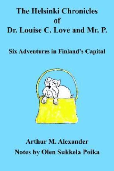 The Helsinki Chronicles of Dr. Louise C. Love and Mr. P.