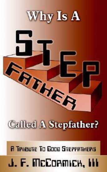 Why Is A Stepfather Called A Stepfather?