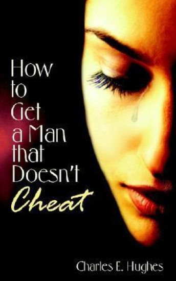 How to Get a Man That Doesn't Cheat