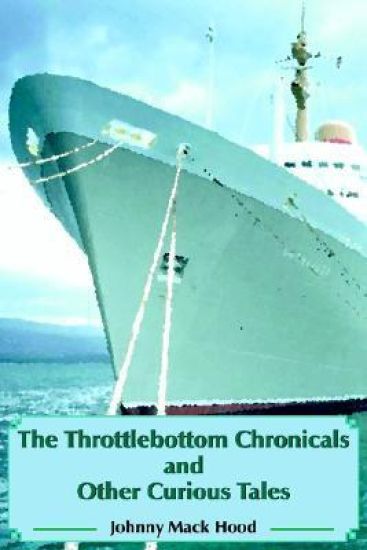 The Throttlebottom Chronicals and Other Curious Tales
