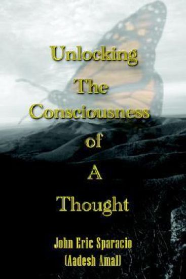 Unlocking the Consciousness of A Thought