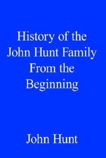 History of the John Hunt Family From the Beginning