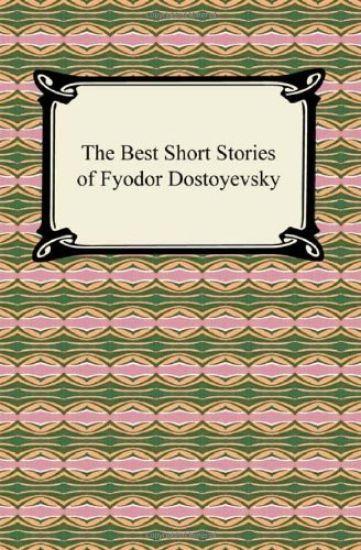 The Best Short Stories of Fyodor Dostoyevsky